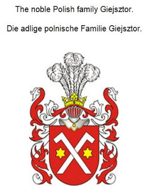 cover image of The noble Polish family Giejsztor. Die adlige polnische Familie Giejsztor.